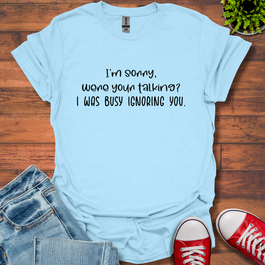 I'm Sorry where you talking T-Shirt