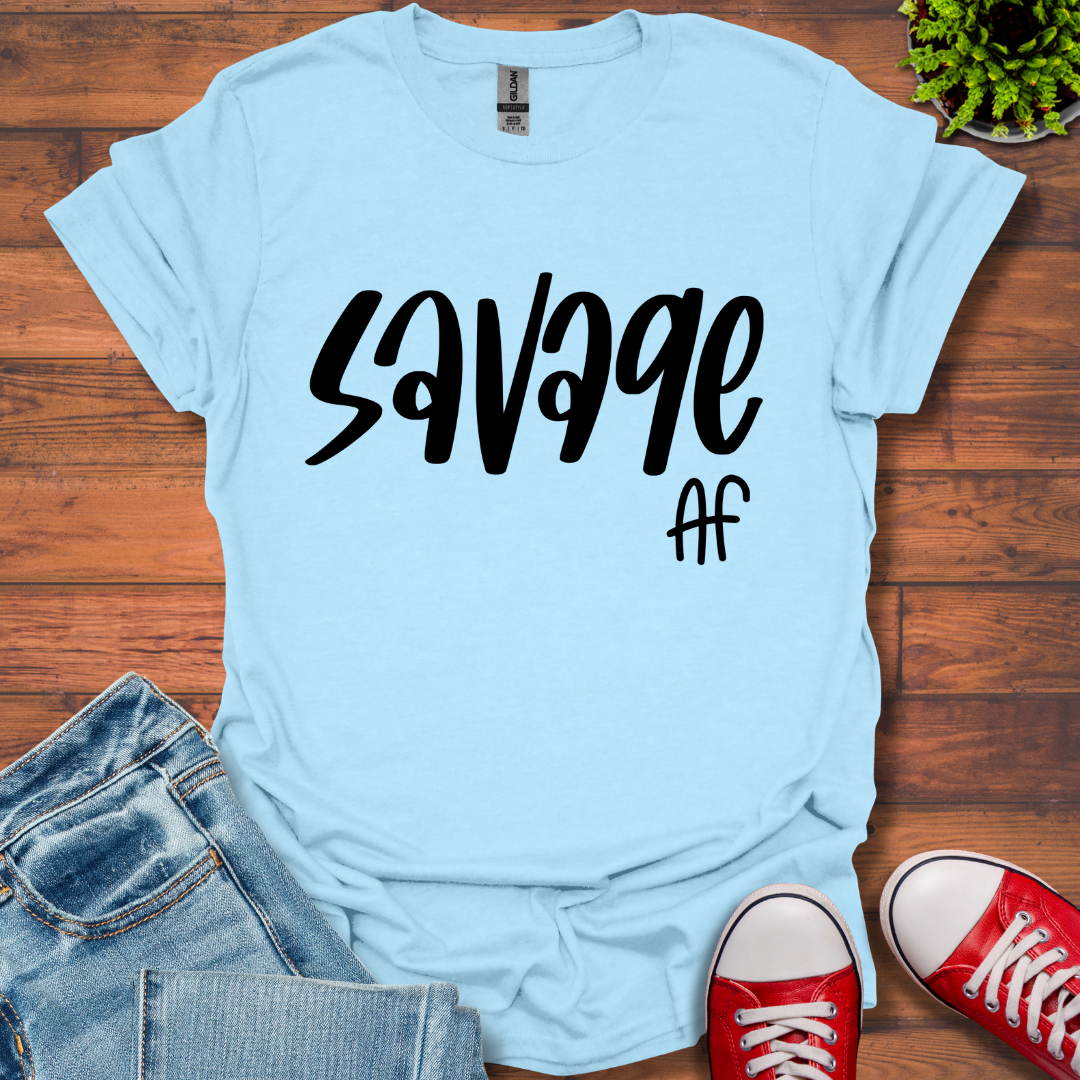 Savage Af T-Shirt