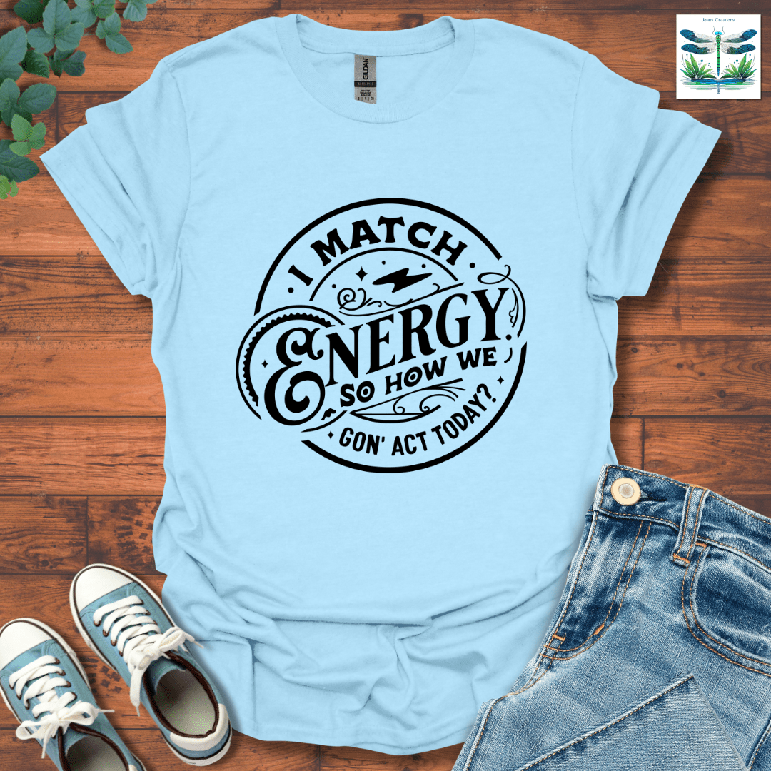 I Match Energy 1 T-Shirt