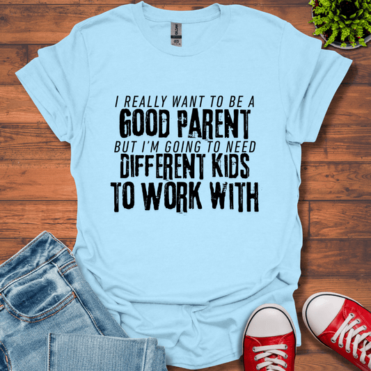 Good Parent T-Shirt