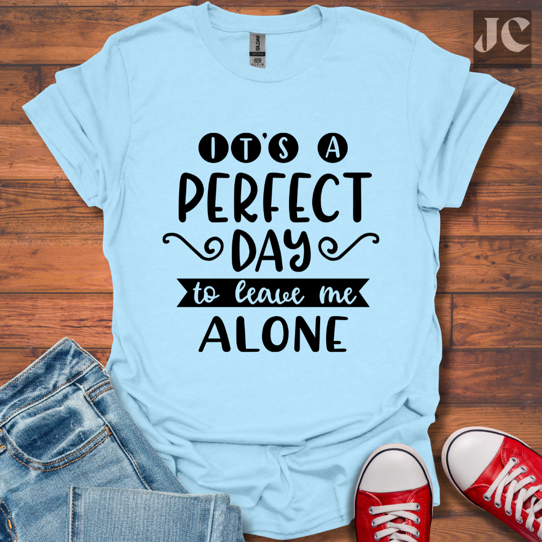 It's a Perfect Day T-Shirt