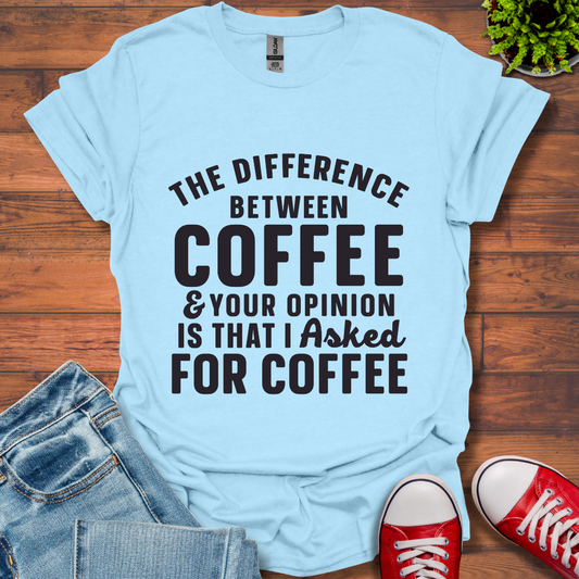 The Difference between Coffee T-Shirt
