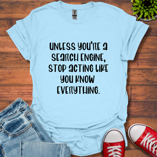 Unless You're a Search T-Shirt
