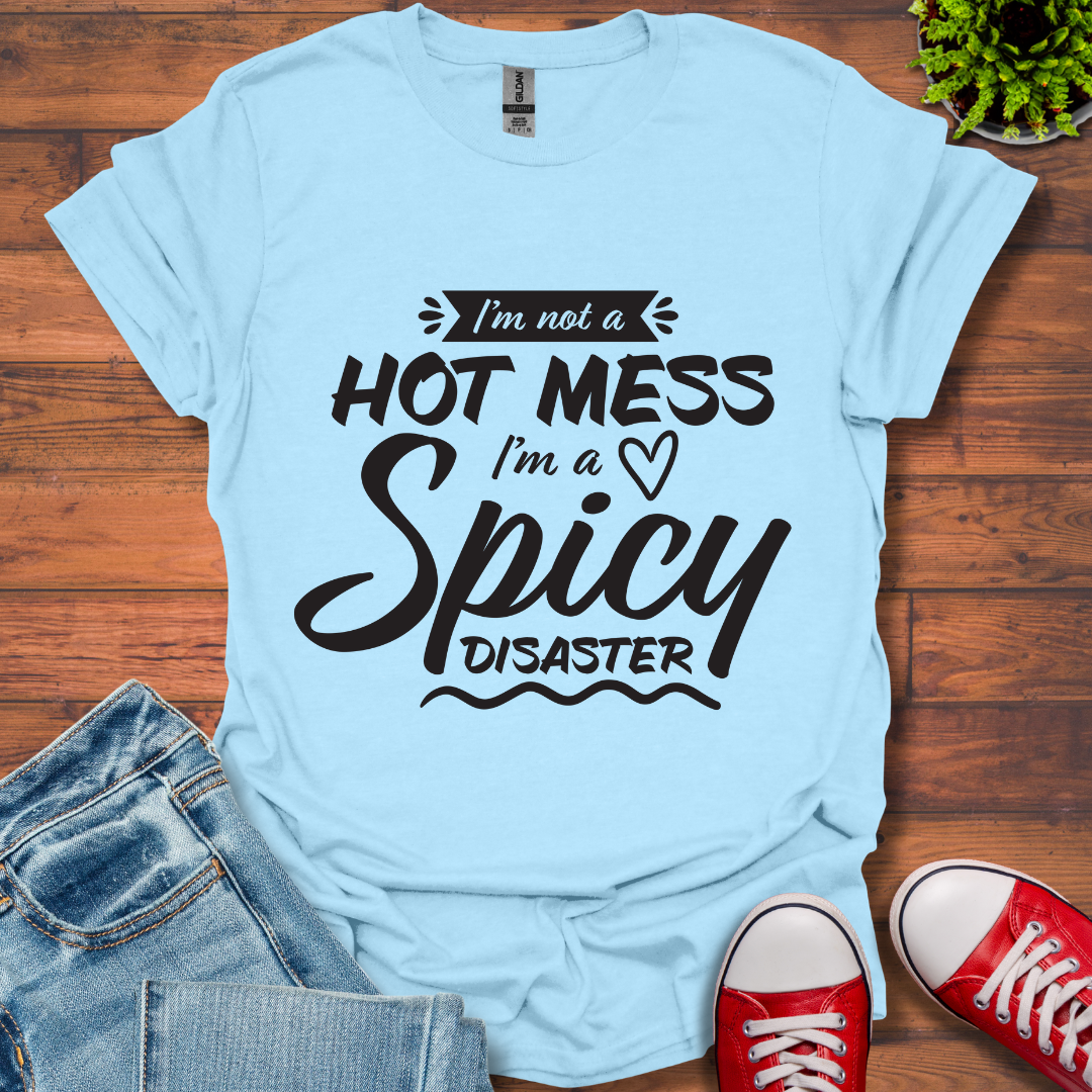 Not a Hot Mess T-Shirt
