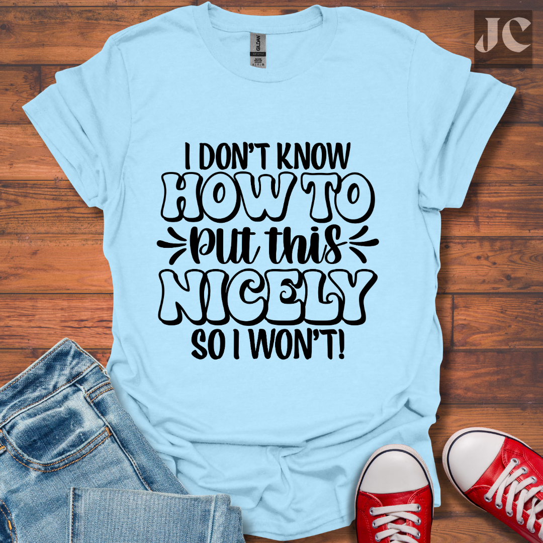 I Don't Know How T-Shirt
