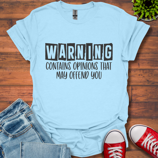 Warning Opinions T-Shirt