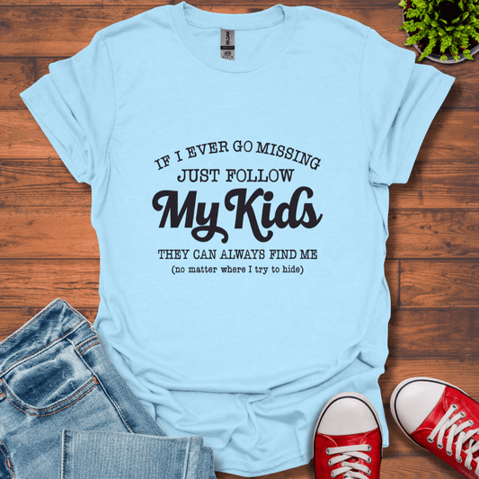 Follow My Kids T-Shirt