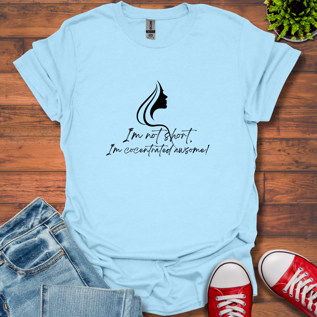 I'm Not Short T-Shirt