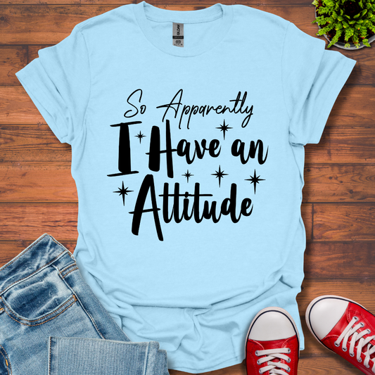 So Apparently I T-Shirt