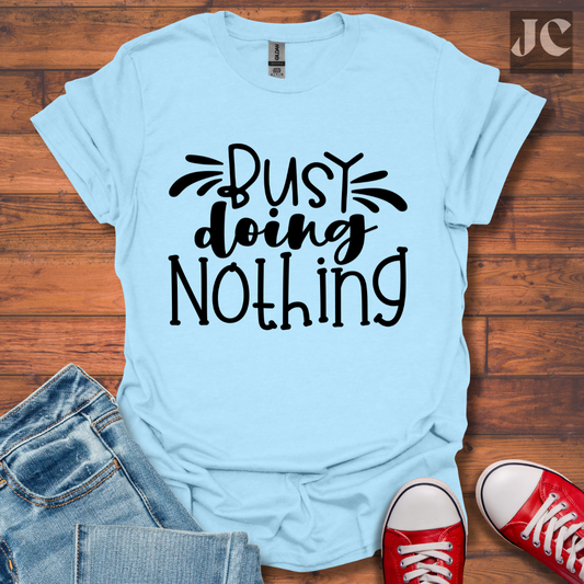 Busy doing Nothing T-Shirt