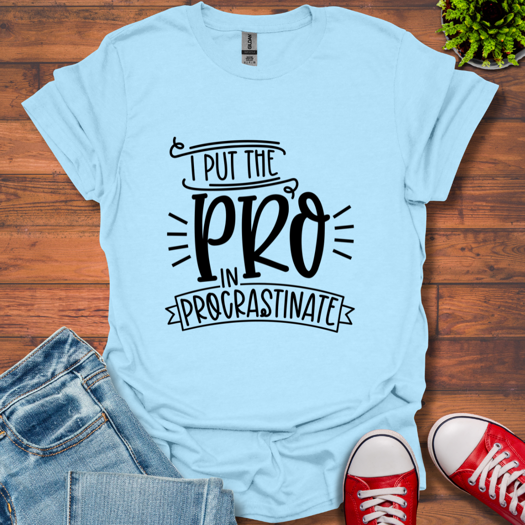 Pro In Procrastination T-Shirt