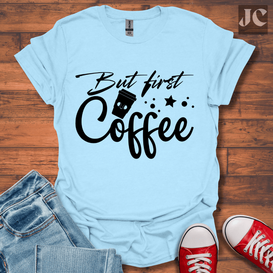 But First T-Shirt