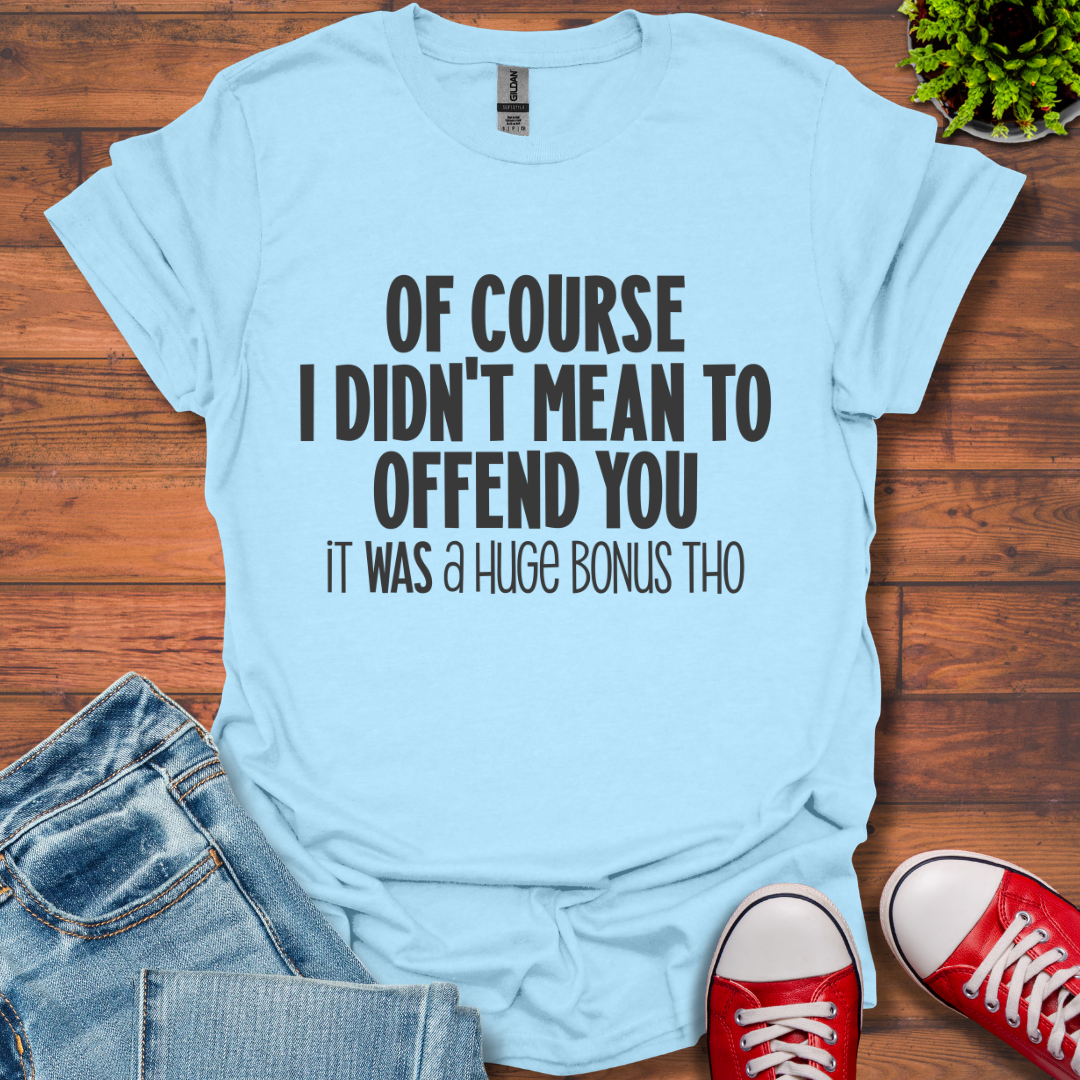 Offend You T-Shirt