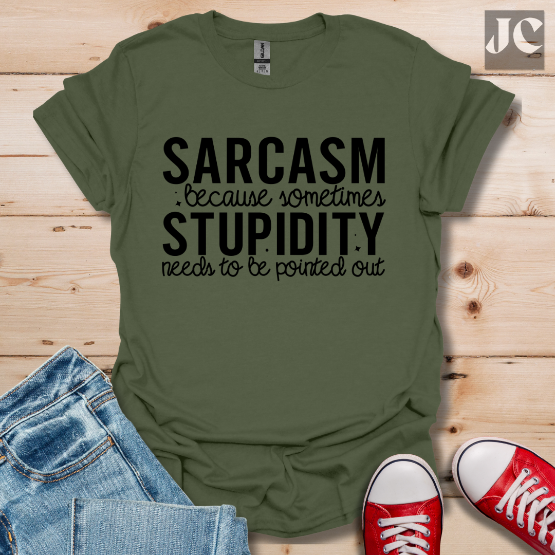 Sarcasm Because Sometimes T-Shirt