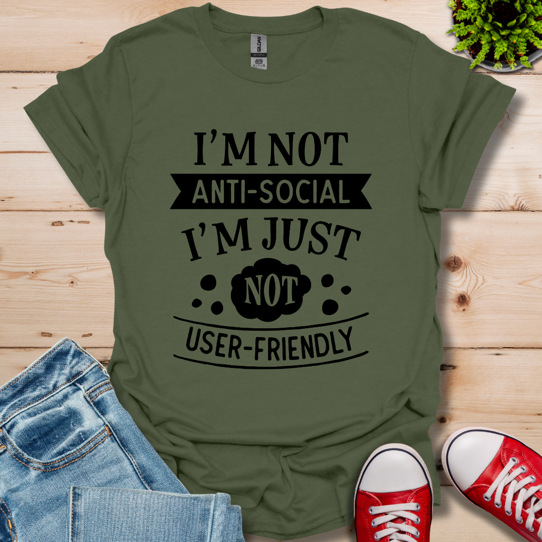 I'm Not Anti-Social T-Shirt