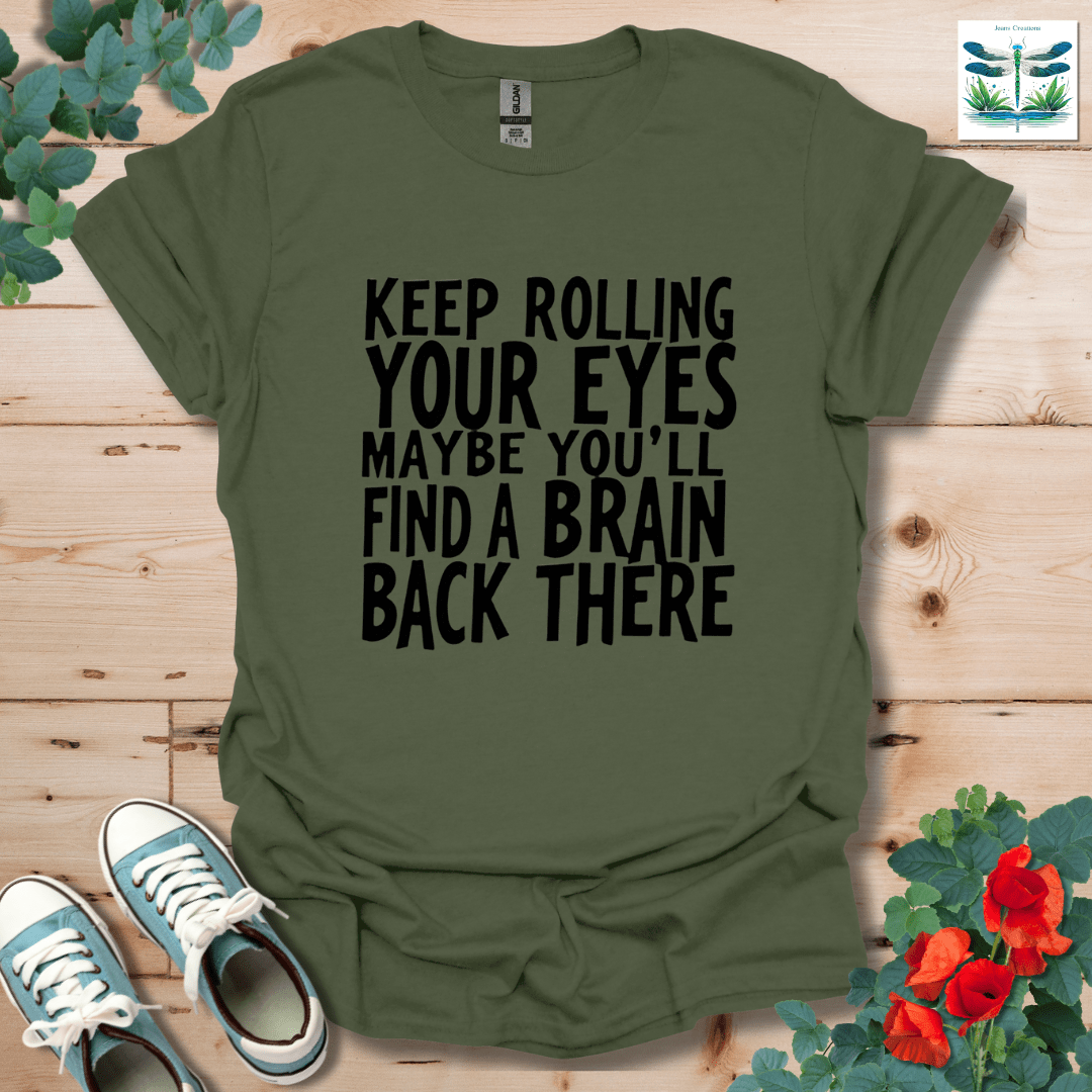 Keep Rolling Your Eyes T-Shirt