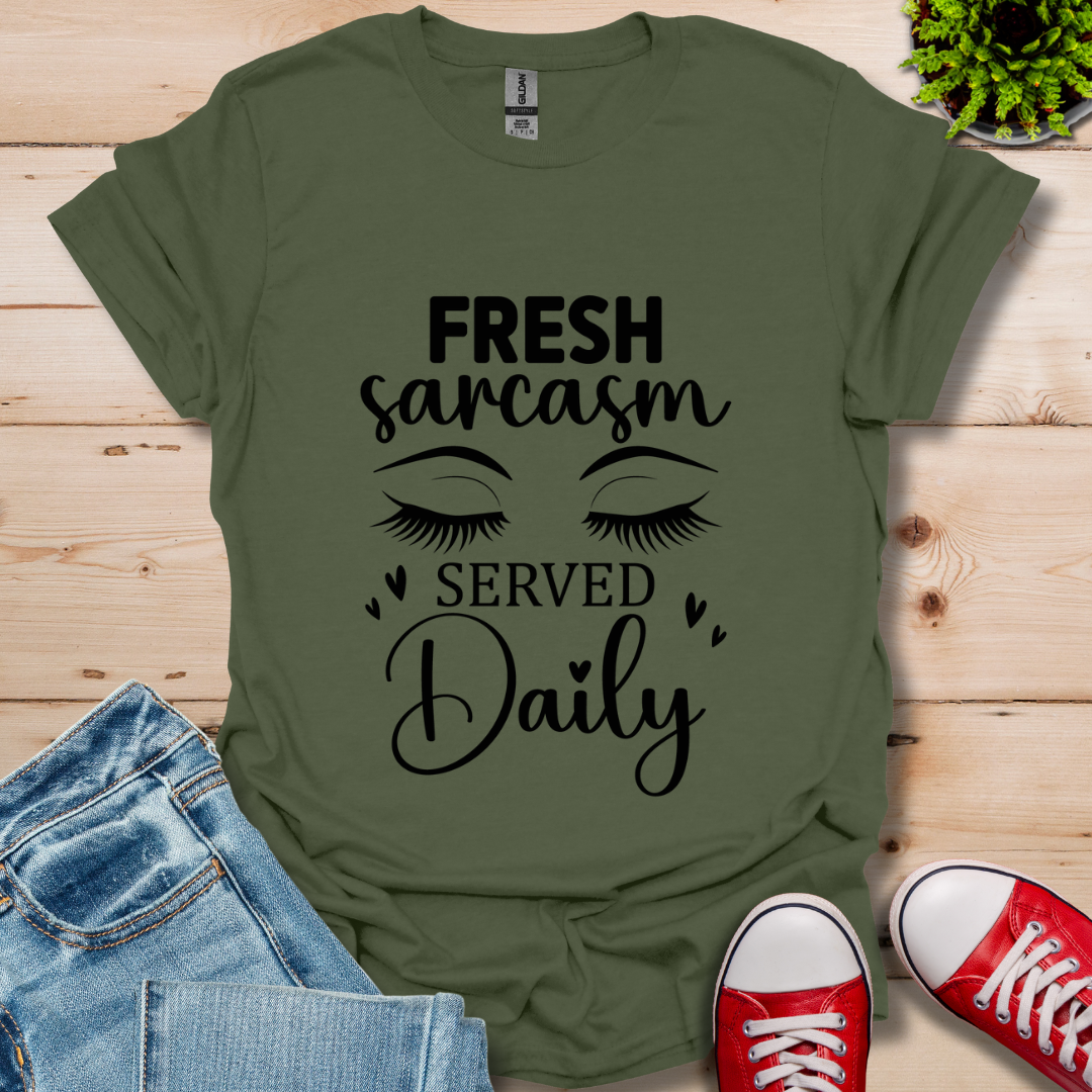 Fresh Sarcasm Daily T-Shirt