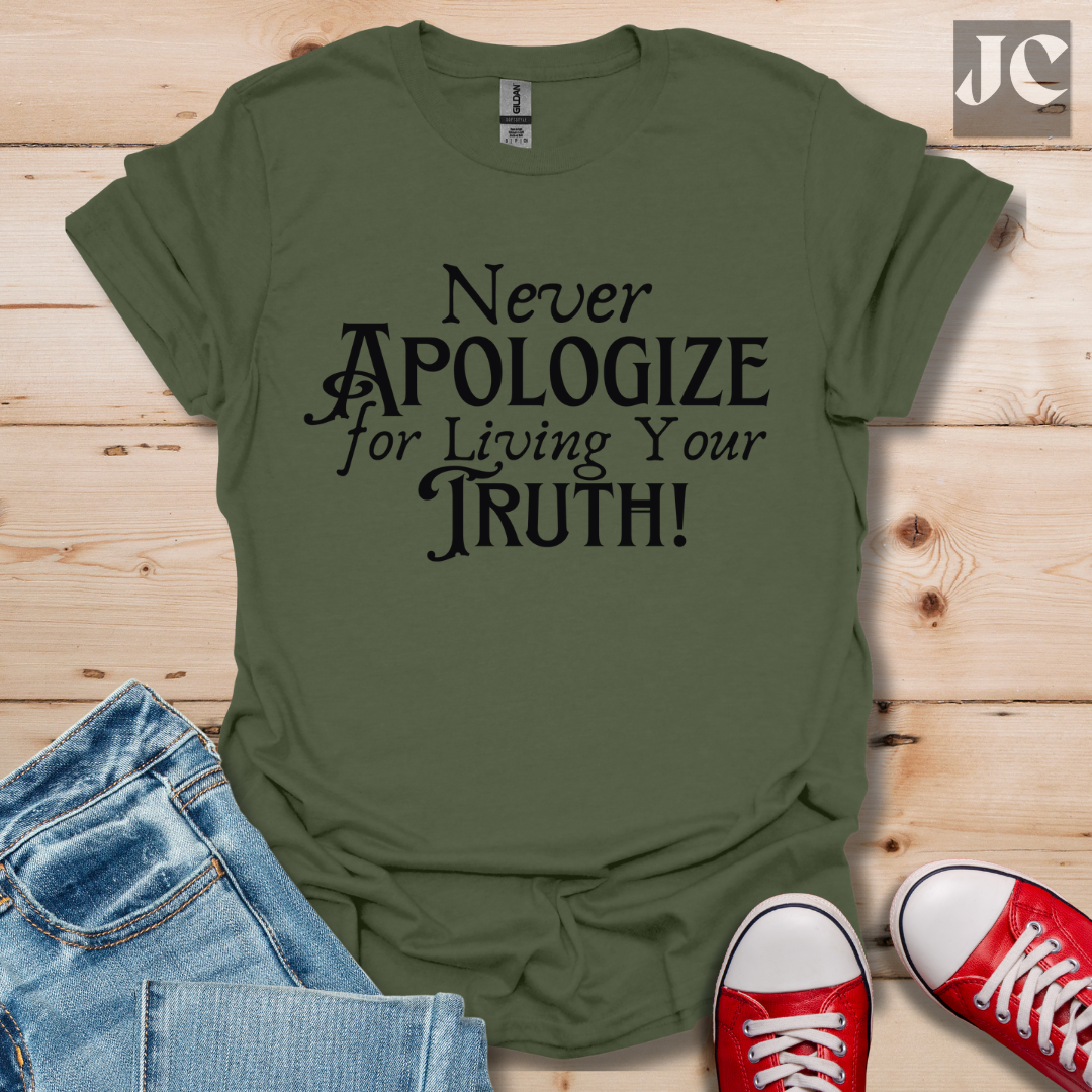 Never Apologize T-Shirt