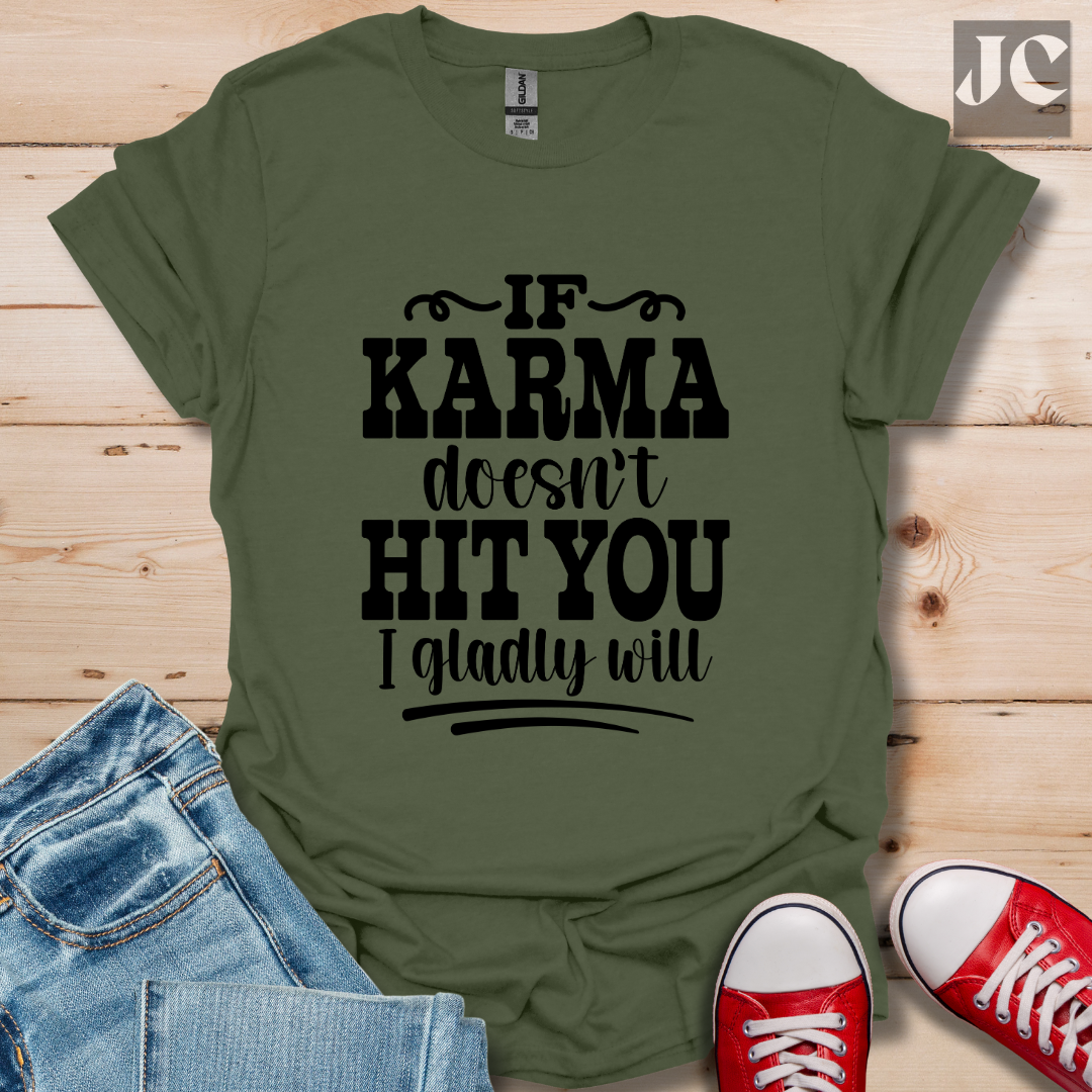If Karma Doesn't T-Shirt