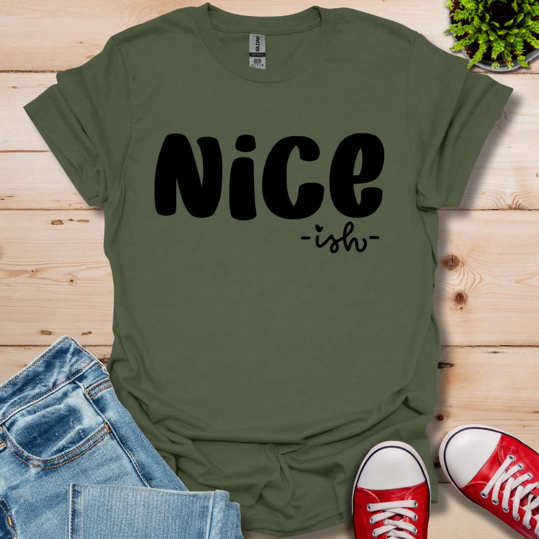 Nice ish T-Shirt