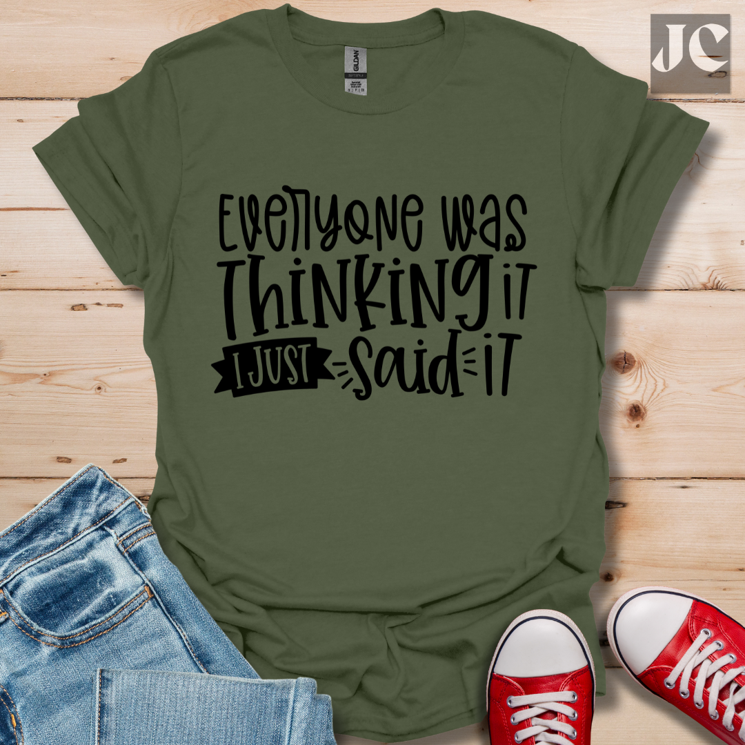 Everyone was Thinking it T-Shirt