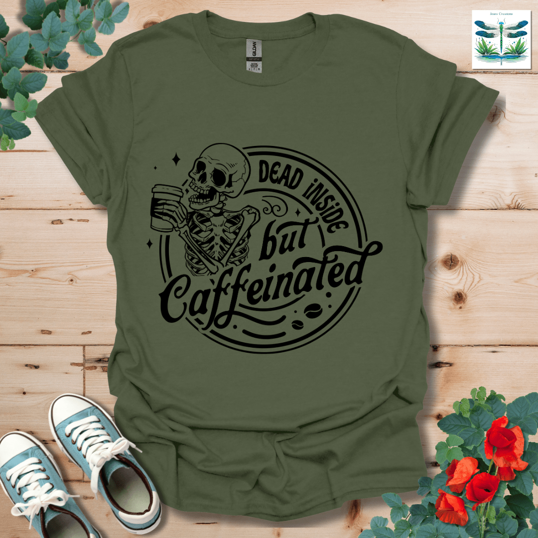Dead Inside but Caffeinated T-Shirt