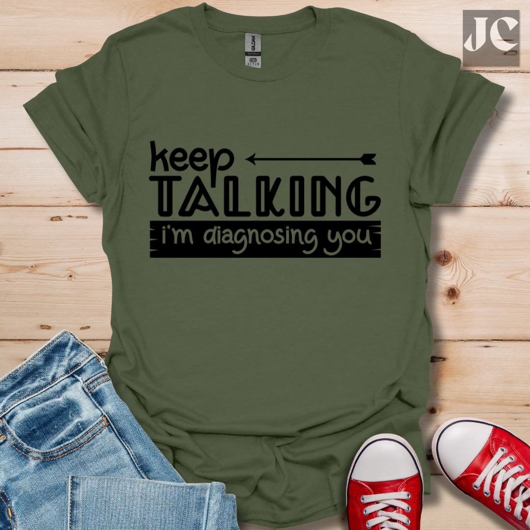 Keep Talking T-Shirt