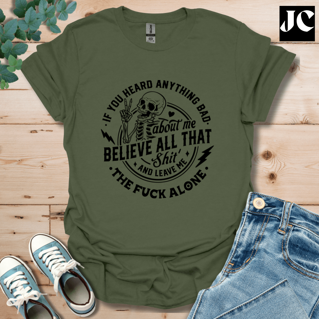If You Heard Anything T-Shirt