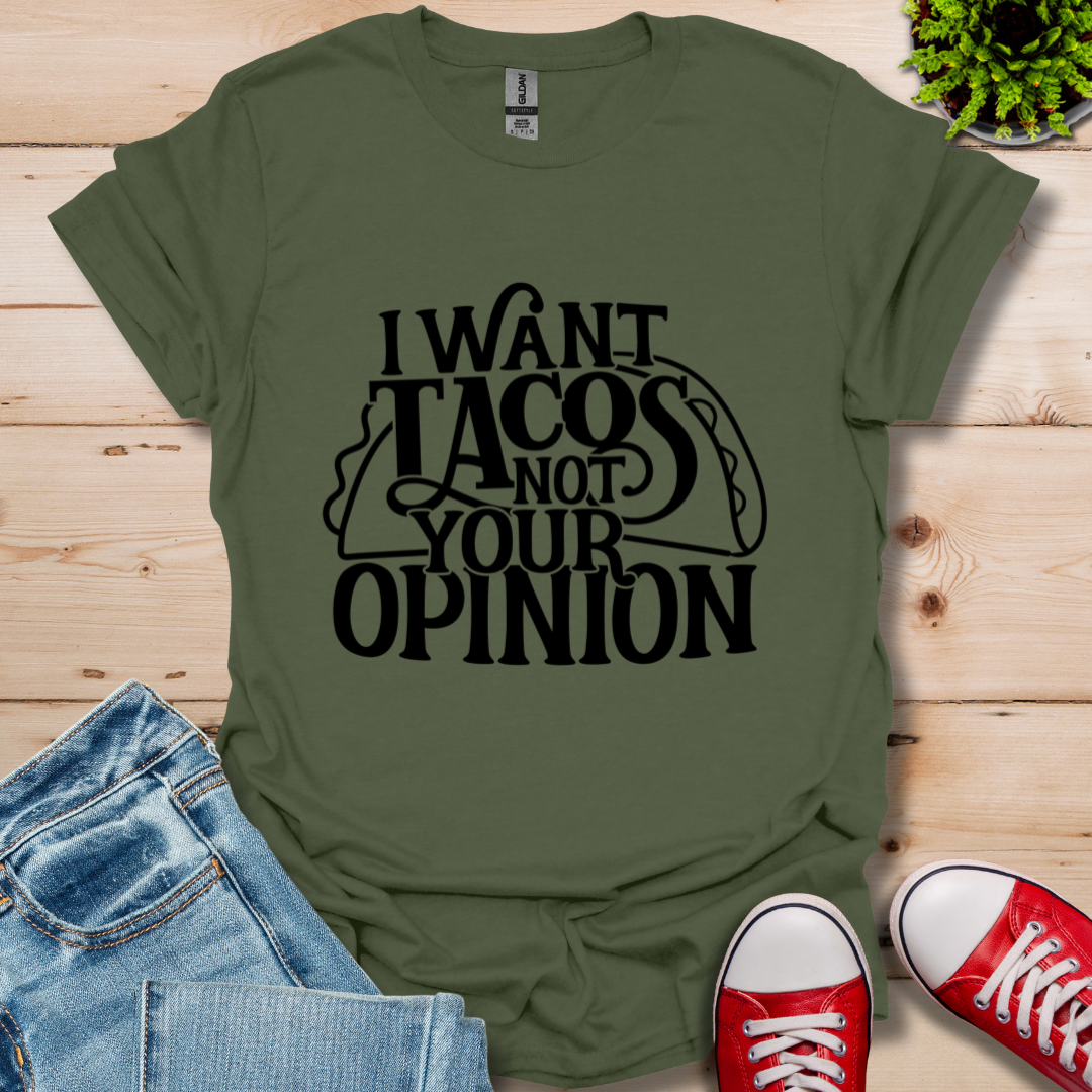 I Want Tacos T-Shirt