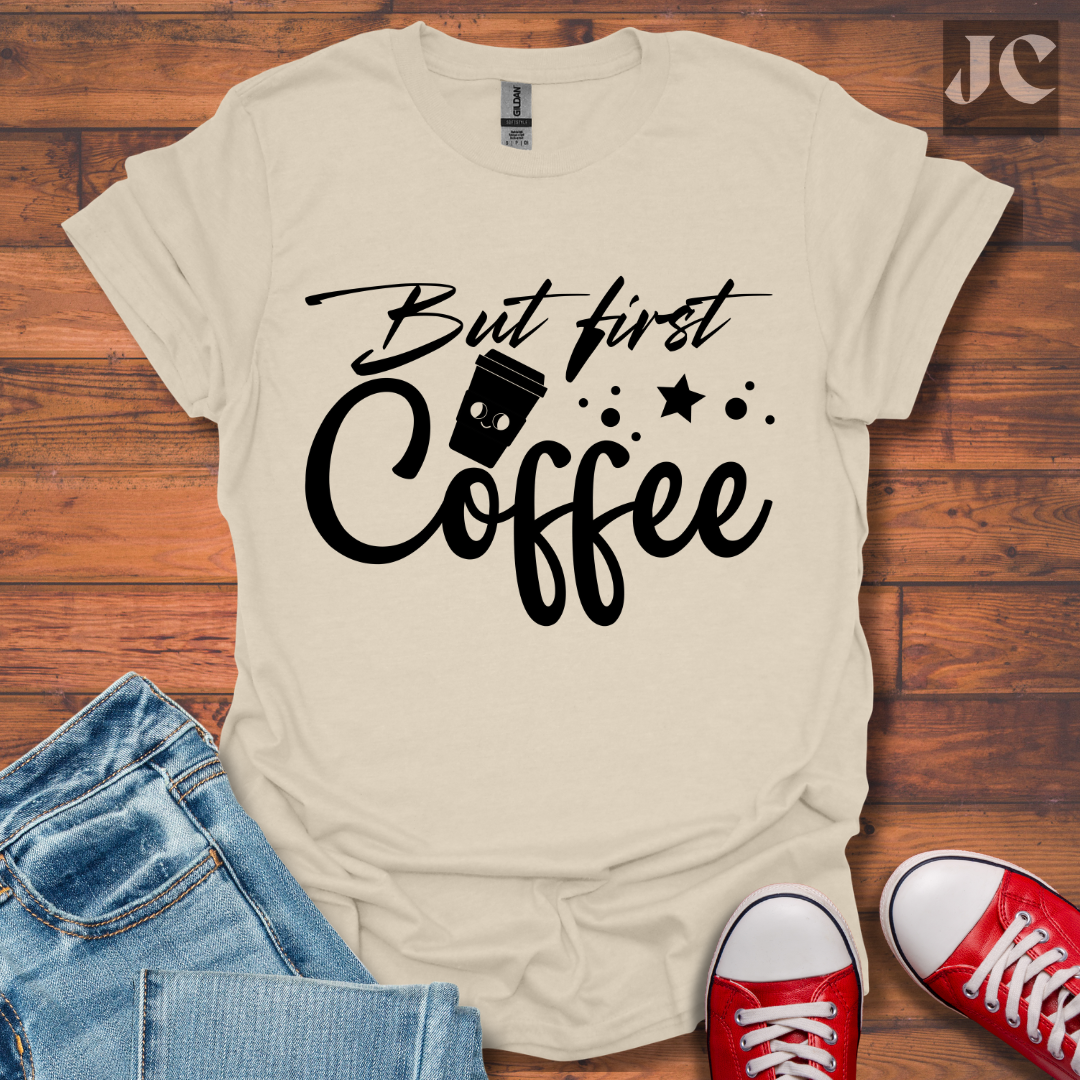 But First T-Shirt