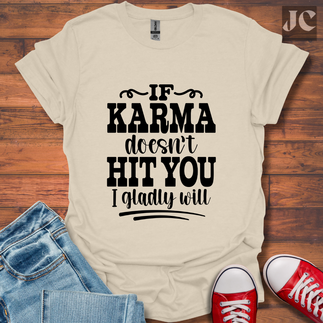 If Karma Doesn't T-Shirt