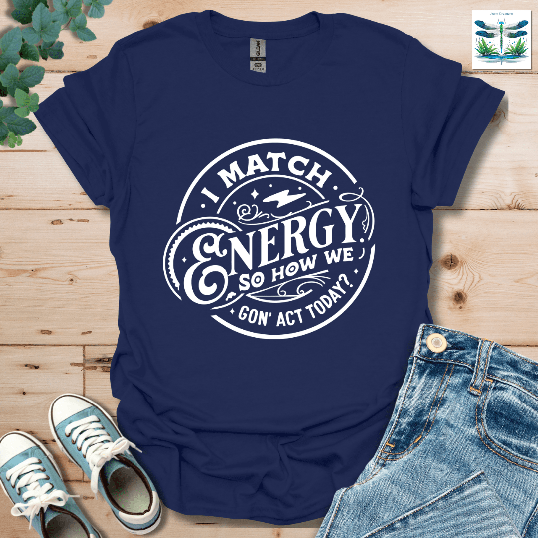 I Match Energy 1 T-Shirt