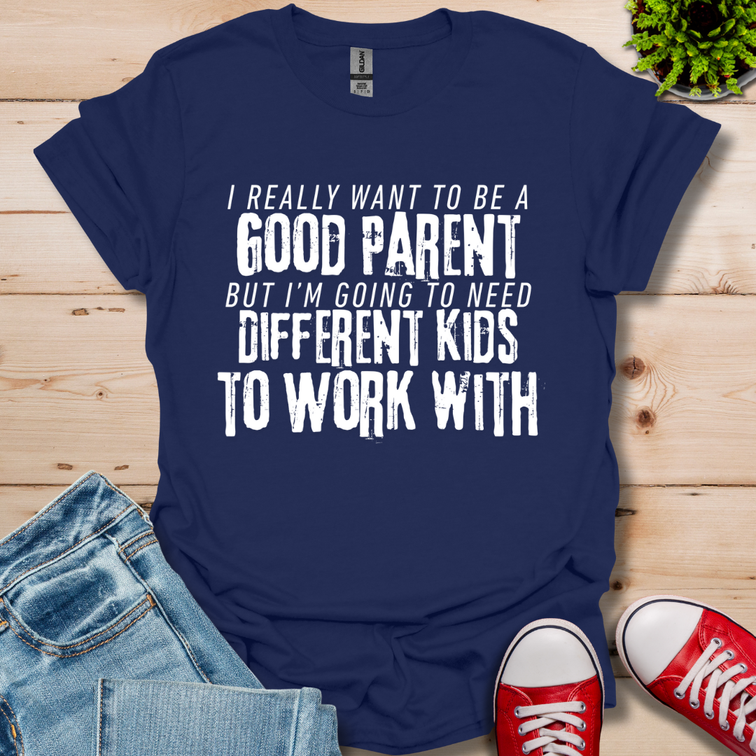 Good Parent T-Shirt