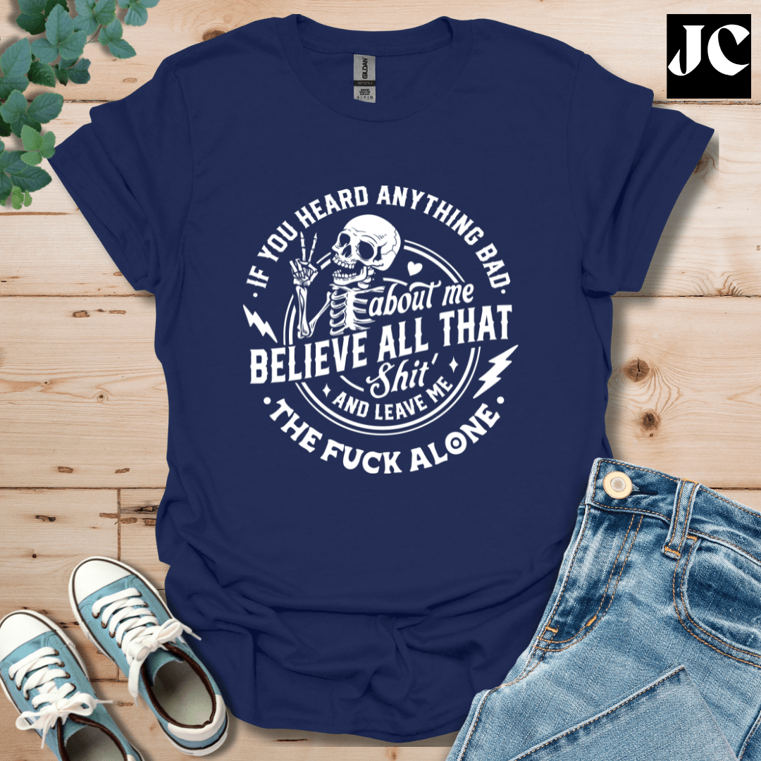 If You Heard Anything T-Shirt