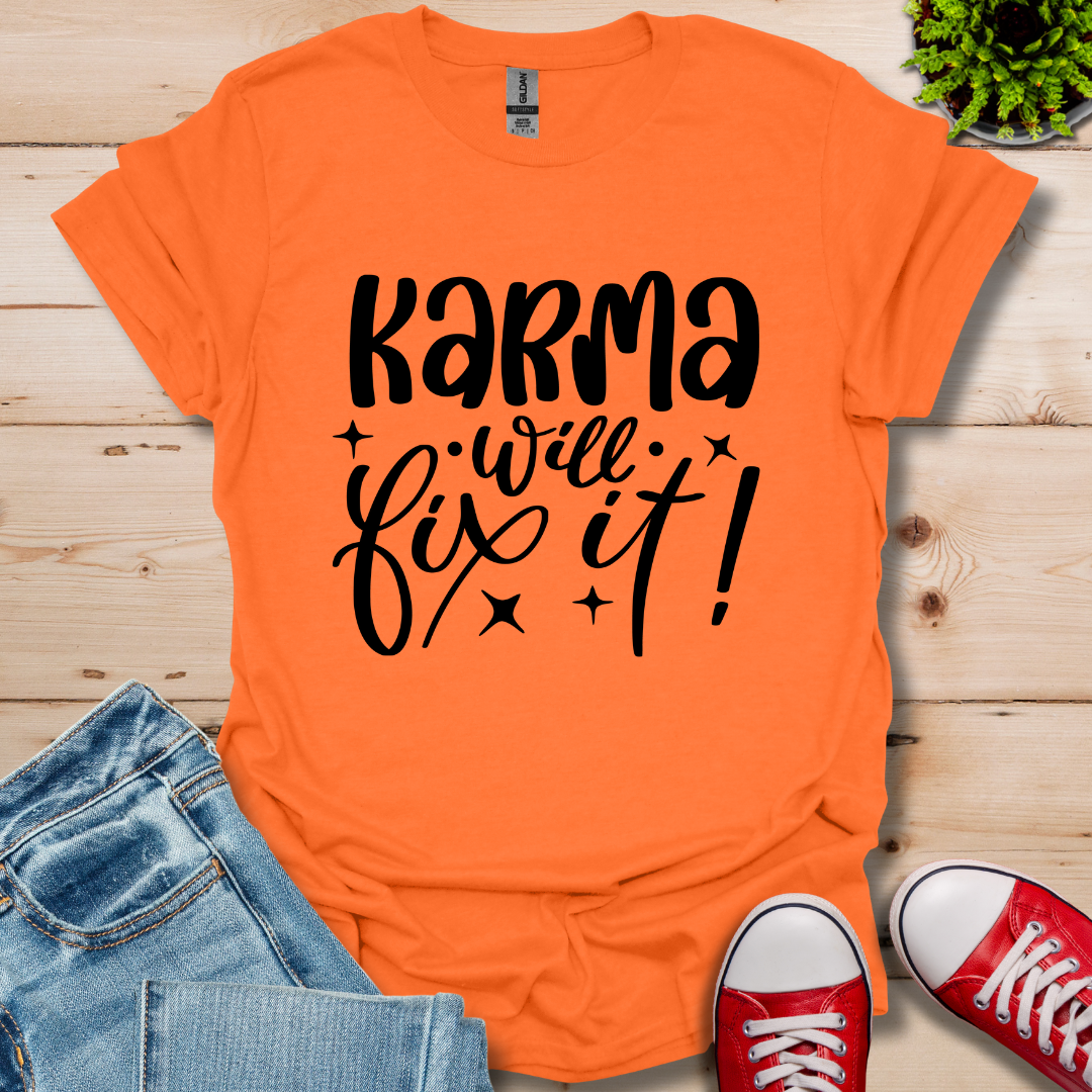 Karma Will Fix It T-Shirt