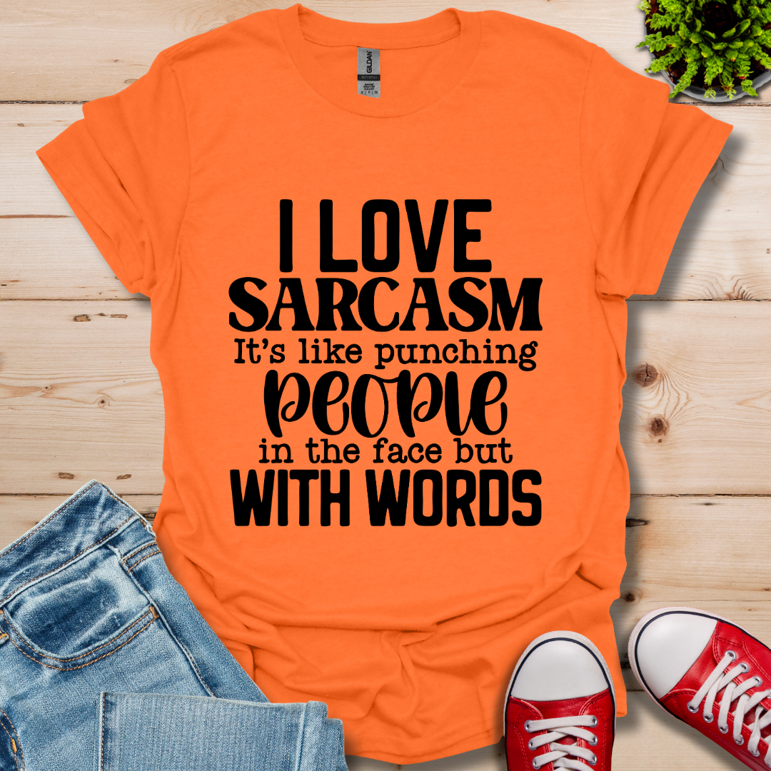 I Love Sarcasm T-Shirt