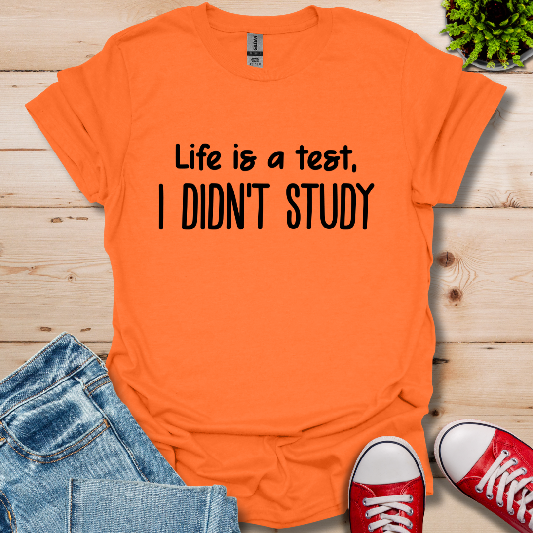 I Didn't Study T-Shirt