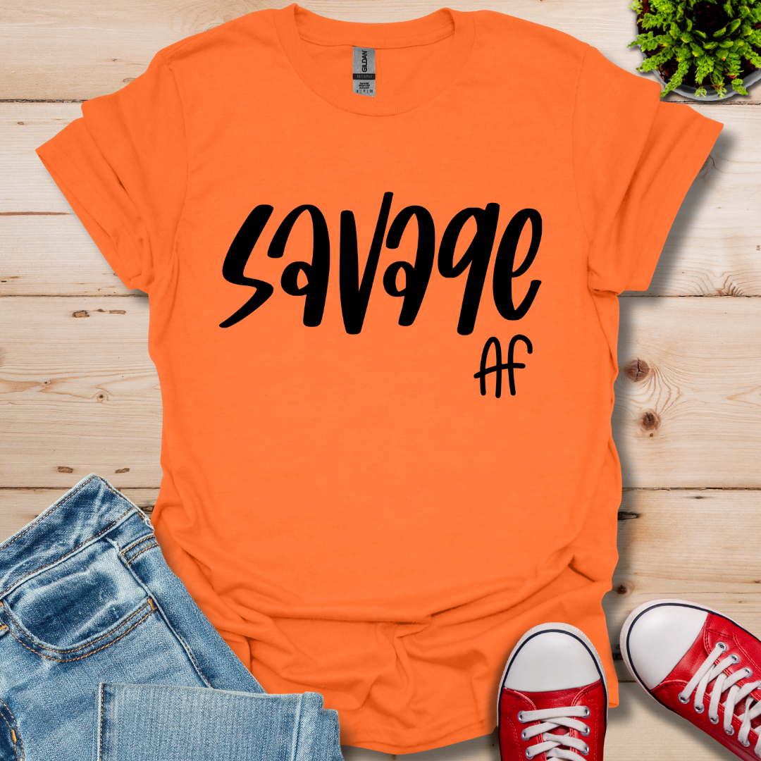 Savage Af T-Shirt