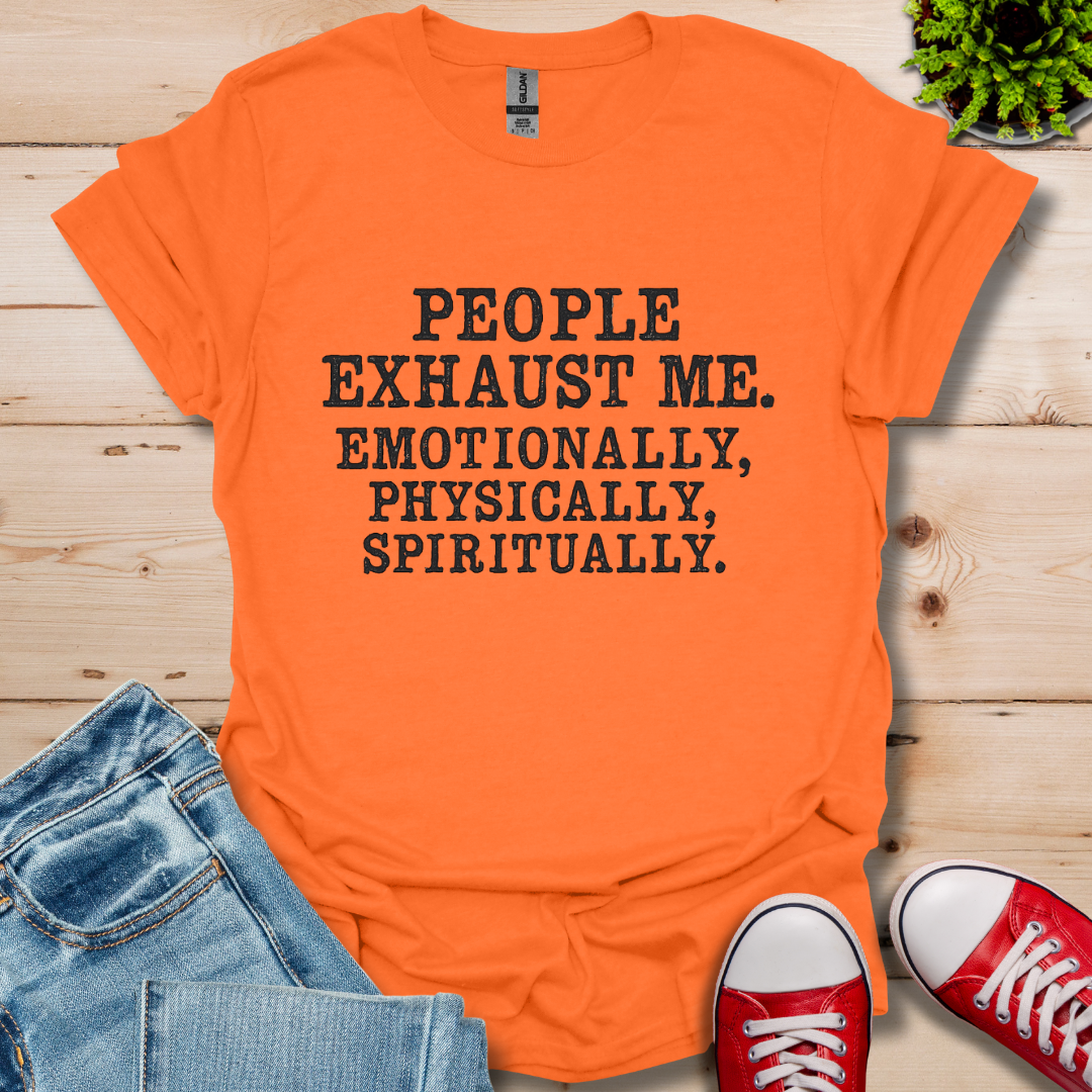 People Exhaust Me T-Shirt