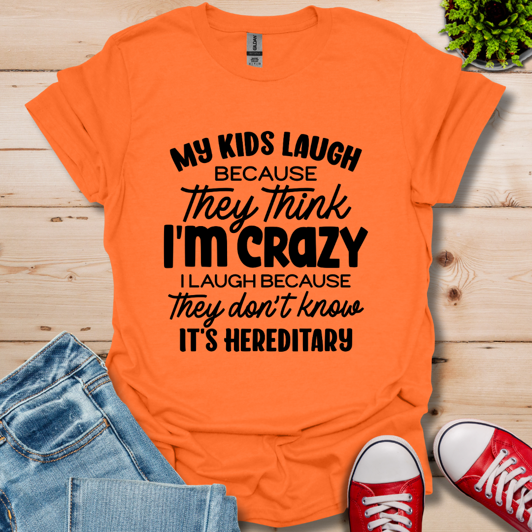 My Kids Laugh T-Shirt