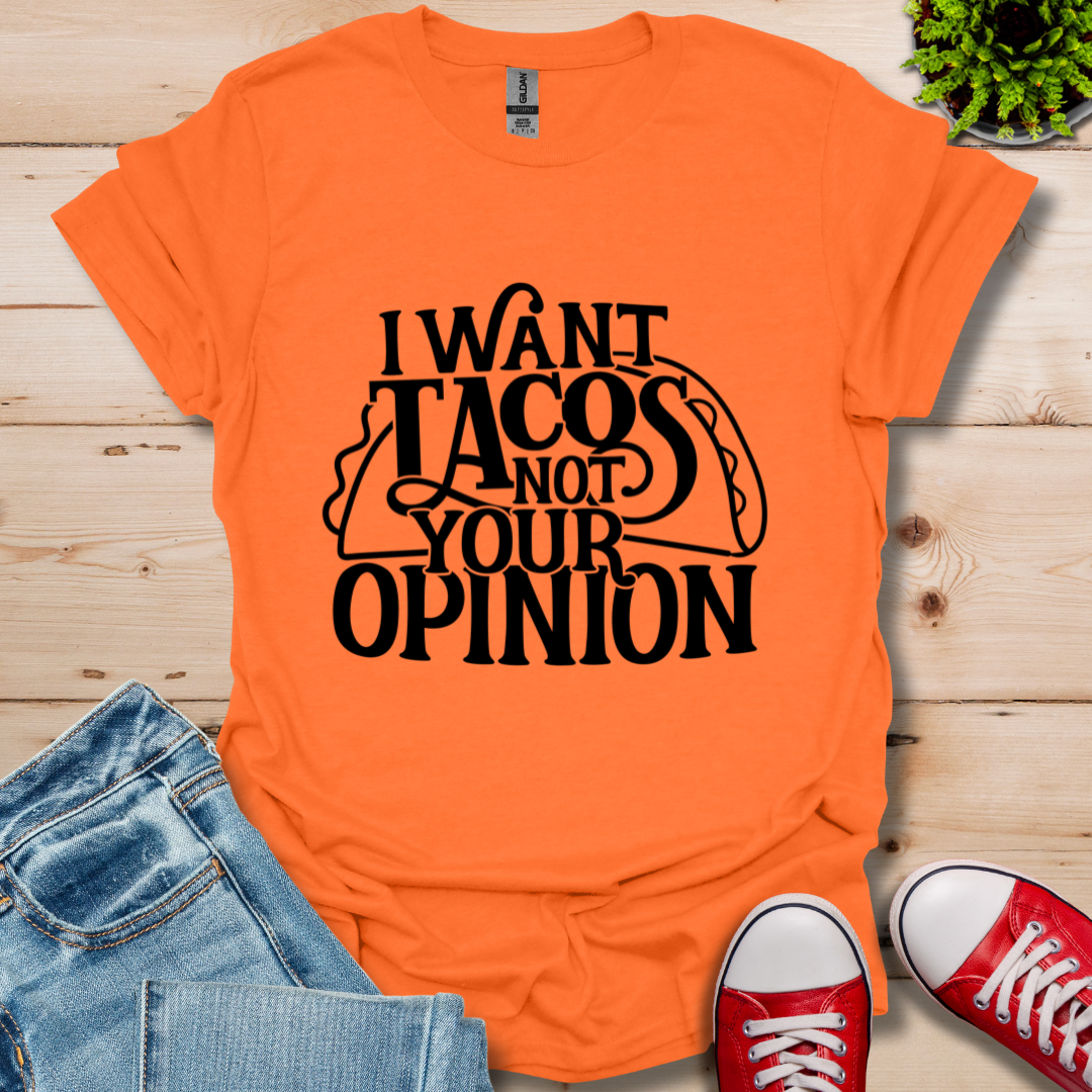 I Want Tacos T-Shirt