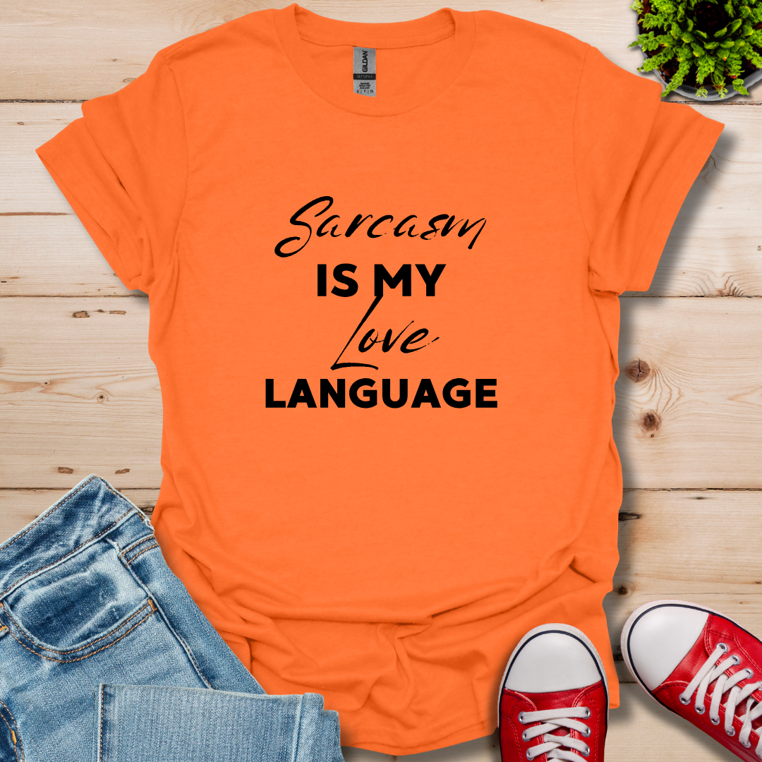 Sarcasm is My Love T-Shirt