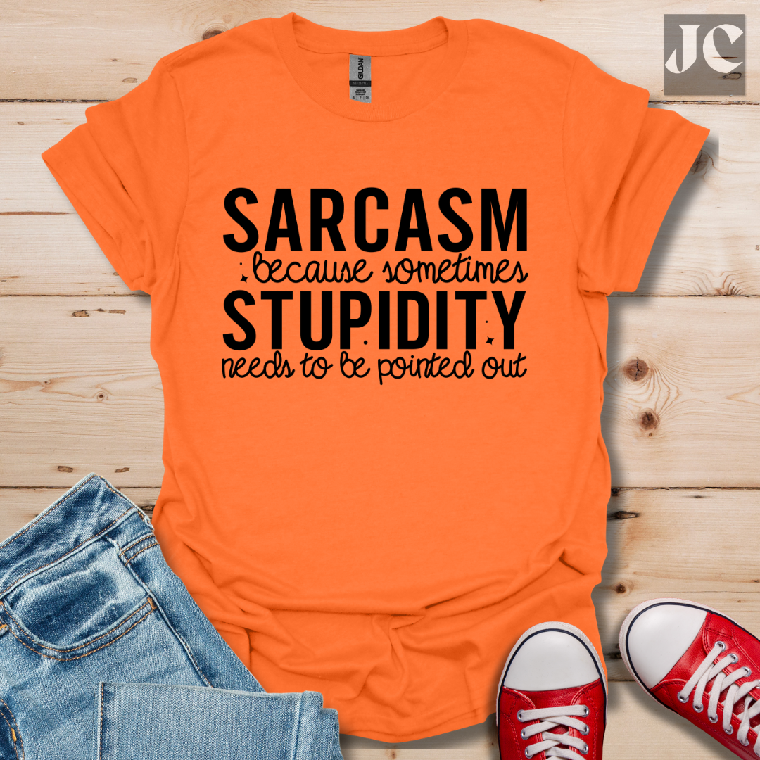 Sarcasm Because Sometimes T-Shirt