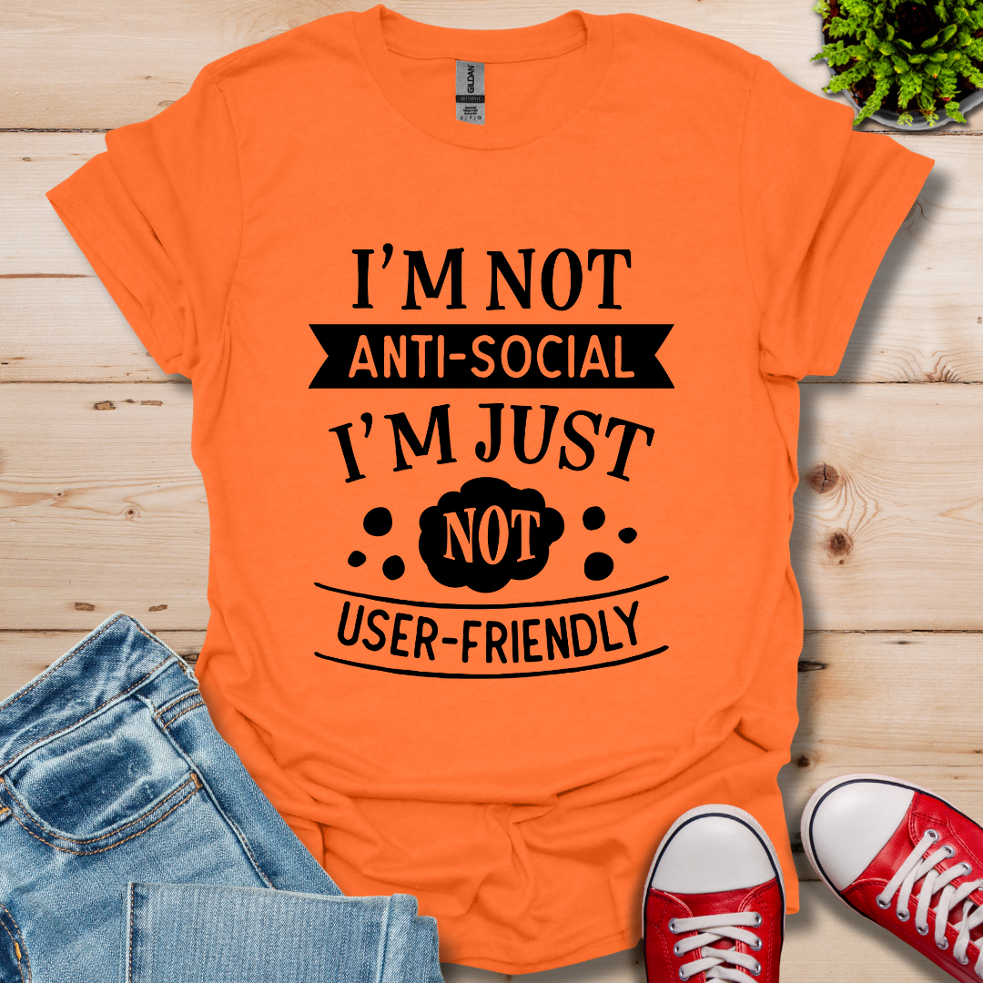 I'm Not Anti-Social T-Shirt