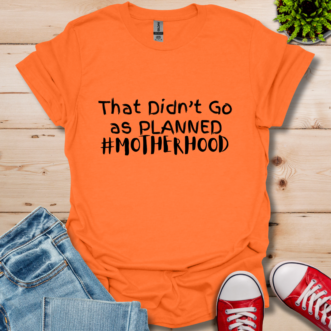 Go as Planned T-Shirt