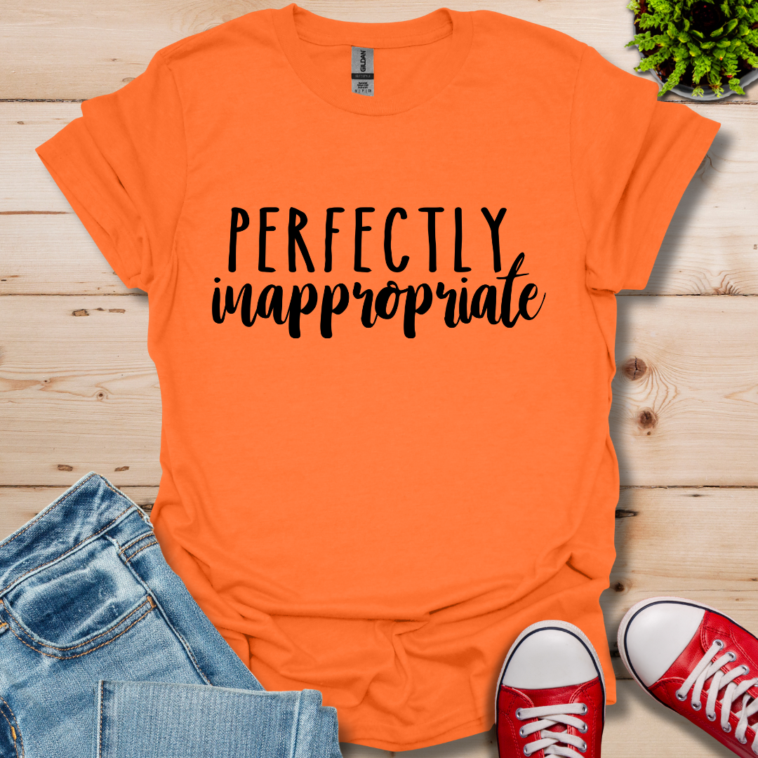 Perfectly Inappropriate T-Shirt