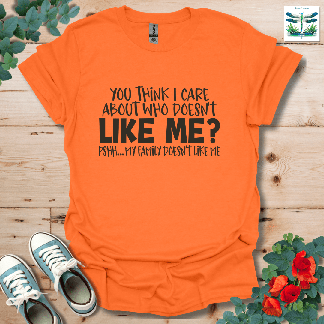 You Think I Care T-Shirt