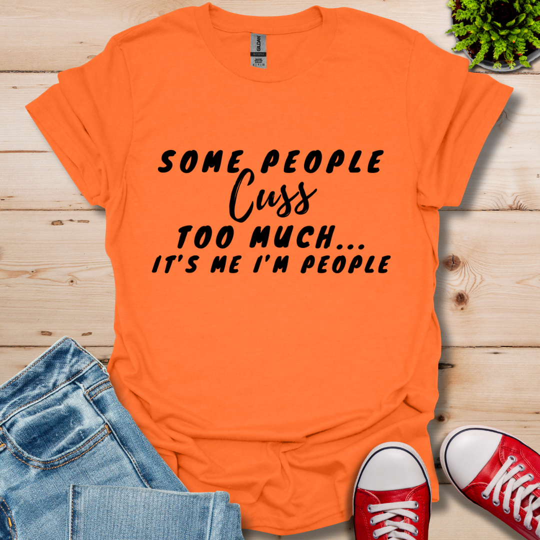 Cuss too much T-Shirt