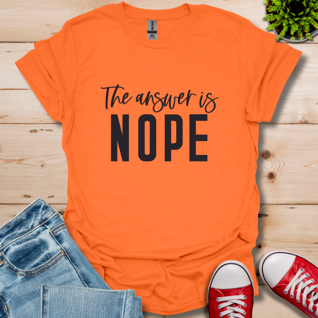 Answer is Nope T-Shirt