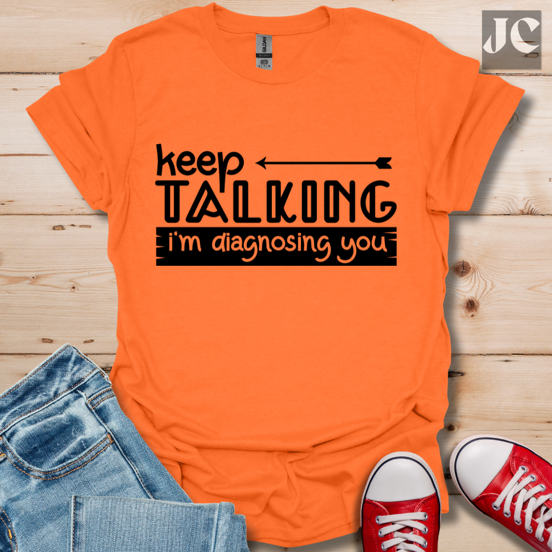 Keep Talking T-Shirt